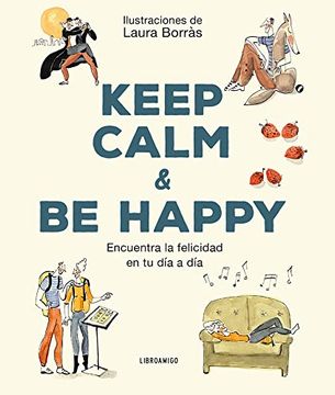 portada Keep Calm & Be Happy: Encuentra La Felicidad En Tu Día a Día