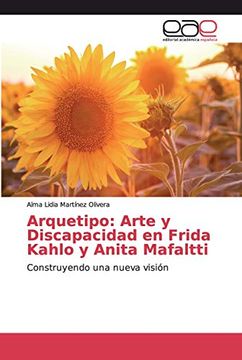 portada Arquetipo: Arte y Discapacidad en Frida Kahlo y Anita Mafaltti