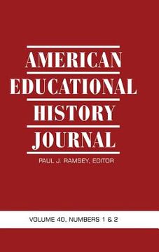 portada American Educational History Journal Volume 40, Numbers 1 & 2 (Hc)