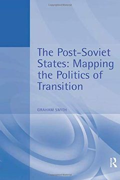 portada The Post-Soviet States: Mapping the Politics of Transition (Hodder Arnold Publication) (in English)