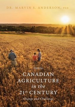 portada Canadian Agriculture in the 21St Century: Change and Challenge (en Inglés)