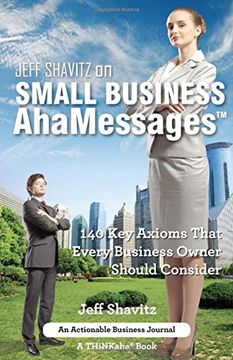 portada Jeff Shavitz on Small Business AhaMessages: 140 Key Axioms That Every Business Owner Should Consider