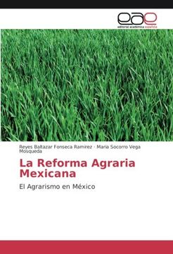 portada La Reforma Agraria Mexicana: El Agrarismo en México