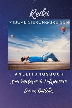 portada Reiki Visualisierungsreisen: Anleitungsbuch zum Vorlesen & Entspannen