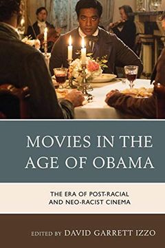 portada Movies in the age of Obama: The era of Post-Racial and Neo-Racist Cinema 