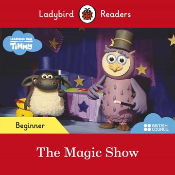 portada Ladybird Readers Beginner Level - Timmy Time: The Magic Show (Elt Graded Reader) (en Inglés)