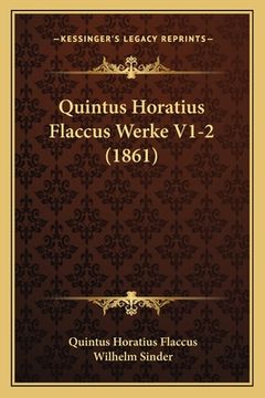 portada Quintus Horatius Flaccus Werke V1-2 (1861) (en Alemán)