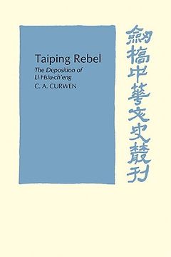 portada Taiping Rebel: The Deposition of li Hsiu-Ch'eng (Cambridge Studies in Chinese History, Literature and Institutions) (in English)