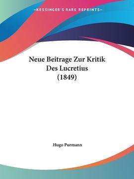 portada Neue Beitrage Zur Kritik Des Lucretius (1849) (en Alemán)