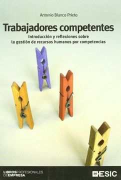 portada Trabajadores Competentes: Introducción y Reflexiones Sobre la Gestión de Recursos Humanos y Competencias
