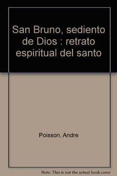 portada San Bruno: sediento de Dios: Retrato espiritual del Santo (Sabiduría de la Cartuja)