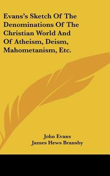 portada evans's sketch of the denominations of the christian world and of atheism, deism, mahometanism, etc. (in English)