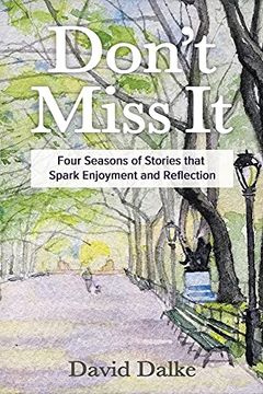 portada Don'T Miss it: Four Seasons of Stories That Spark Enjoyment and Reflection (en Inglés)