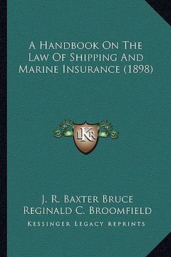 portada a handbook on the law of shipping and marine insurance (1898) (en Inglés)