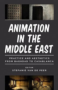 portada Animation in the Middle East: Practice and Aesthetics from Baghdad to Casablanca