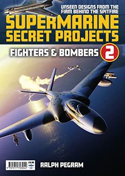 portada Supermarine Secret Projects: Volume 2 - Fighters and Bombers (en Inglés)