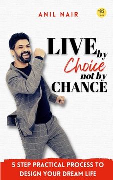 portada Live By Choice, Not By Chance (en Inglés)