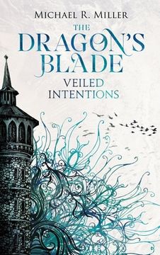 portada The Dragon's Blade: Veiled Intentions (in English)