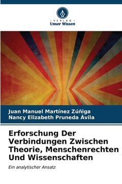 portada Erforschung Der Verbindungen Zwischen Theorie, Menschenrechten Und Wissenschaften (en Alemán)