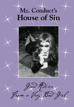 portada Mz. Conduct's House of Sin: Good Advice From a Very Bad Girl