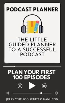 portada Podcast Planner: The Little Guided Planner to a Successful Podcast 