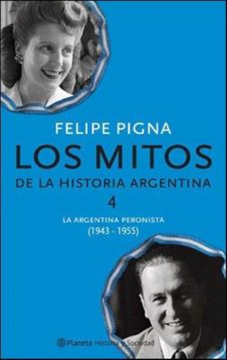 portada Mitos de la Historia Argentina 4 la Argentina Peronista