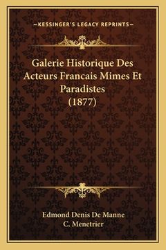 portada Galerie Historique Des Acteurs Francais Mimes Et Paradistes (1877) (en Francés)