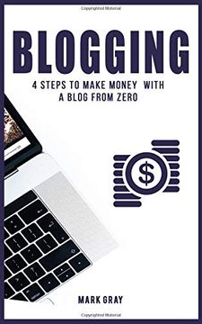 portada Blogging: 4 Steps to Make Money With a Blog From Zero (Blog 4 Steps) (in English)