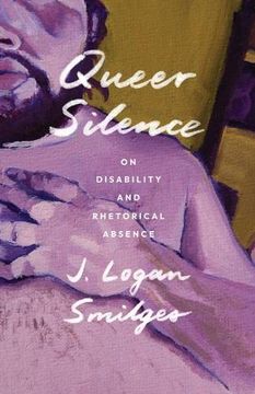 portada Queer Silence: On Disability and Rhetorical Absence (en Inglés)