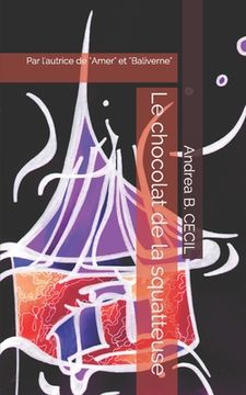portada Le chocolat de la squatteuse: Par l'autrice de "Amer" et "Baliverne" (in French)