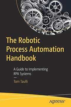 portada The Robotic Process Automation Handbook: A Guide to Implementing rpa Systems (en Inglés)