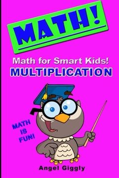 portada Math for Smart Kids: Multiplication: Volume 5 (Books for Smart Kids)