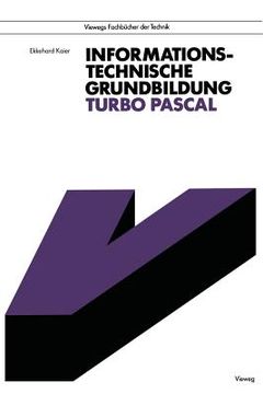 portada Informationstechnische Grundbildung Turbo Pascal: Mit Referenzliste Zur Strukturierten Programmierung (in German)