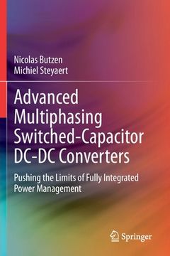 portada Advanced Multiphasing Switched-Capacitor DC-DC Converters: Pushing the Limits of Fully Integrated Power Management (en Inglés)