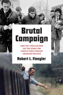 portada Brutal Campaign: How the 1988 Election Set the Stage for Twenty-First-Century American Politics (en Inglés)