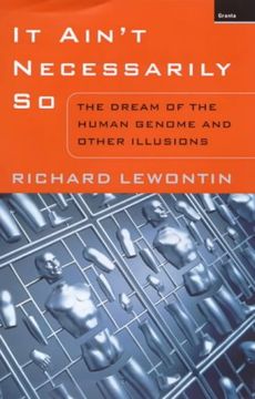 portada It Ain't Necessarily so: The Dream of the Human Genome and Other Illusions (en Inglés)