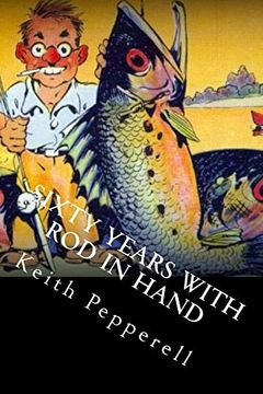 portada Sixty Years With rod in Hand: Fishy Stories From Around the World (en Inglés)