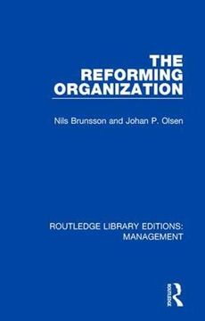 portada The Reforming Organization: Making Sense of Administrative Change (Routledge Library Editions: Management) (en Inglés)