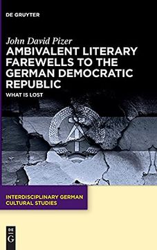 portada Ambivalent Literary Farewells to the German Democratic Republic What is Lost (in English)