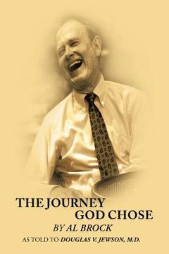 portada the journey god chose: by al brock as told to douglas v. jewson, m.d. (in English)