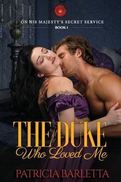 portada The Duke Who Loved Me: On His Majesty's Secret Service Book 1 (en Inglés)