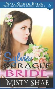 portada Sylvia - Miracle Bride: Mail Order Bride Historical Romance (en Inglés)