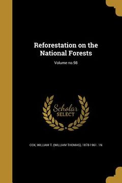 portada Reforestation on the National Forests; Volume no.98 (en Inglés)