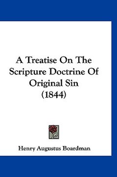 portada a treatise on the scripture doctrine of original sin (1844) (en Inglés)