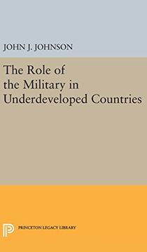 portada The Role of the Military in Underdeveloped Countries (Princeton Legacy Library) (en Inglés)