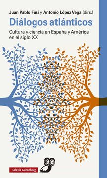 portada Diálogos Atlánticos: Cultura y Ciencia en España y América en el Siglo xx (Ensayo) (in Spanish)