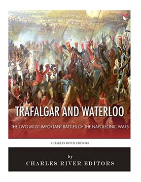 portada Trafalgar and Waterloo: The two Most Important Battles of the Napoleonic Wars (en Inglés)