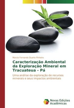 portada Caracterização Ambiental da Exploração Mineral em Tracuateua - Pá: Uma análise da exploração de recursos minerais e seus impactos ambientais