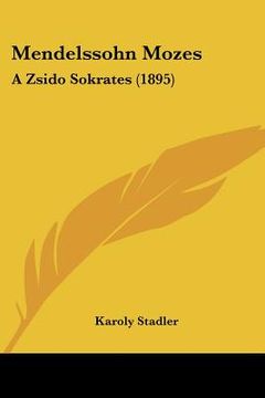 portada mendelssohn mozes: a zsido sokrates (1895) (in English)