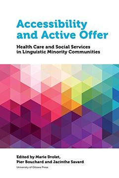 portada Accessibility and Active Offer: Health Care and Social Services in Linguistic Minority Communities (Health and Society)